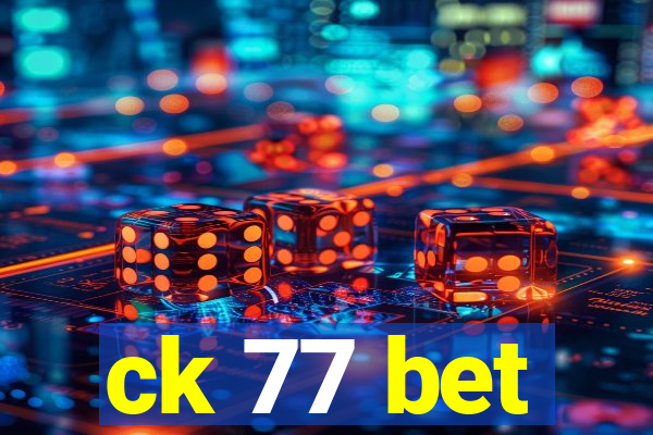 ck 77 bet